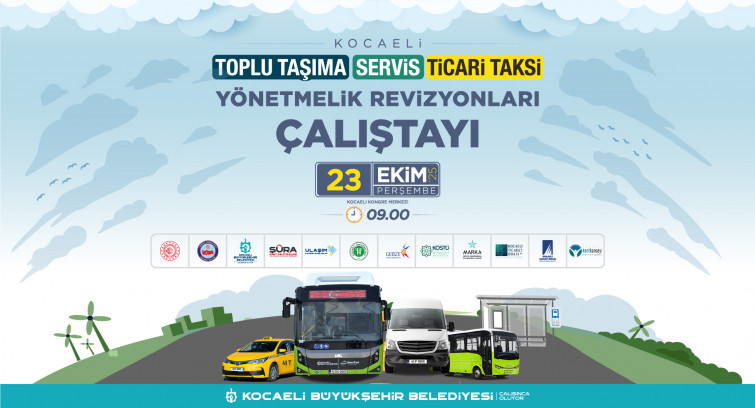 Kocaeli Ulaşım Mevzuatı Revizyonu Çalıştayı Kocaeli Ulaşım Mevzuatı Revizyonu Çalıştayı